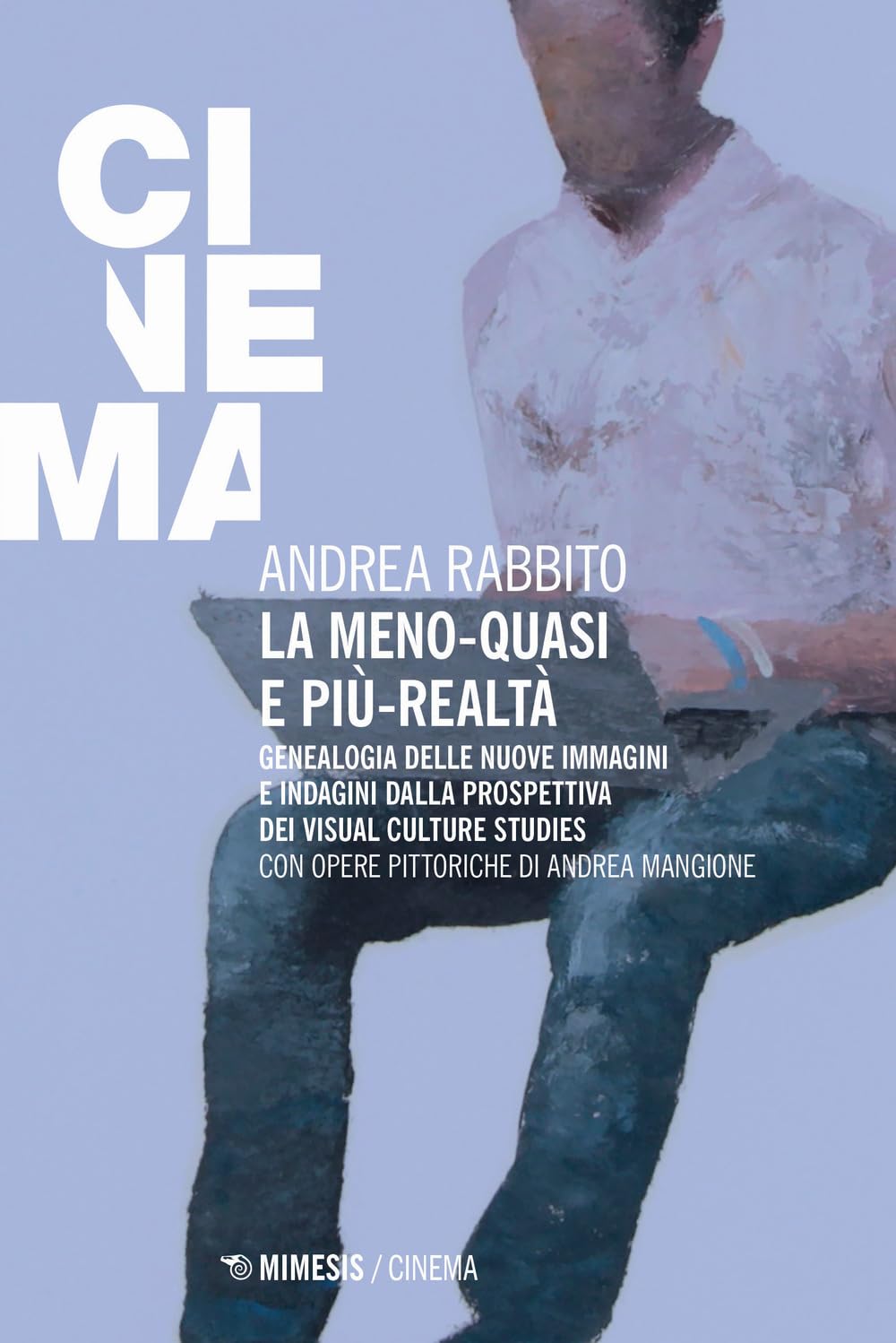 La meno-quasi e più-realtà. Genealogia delle nuove immagini e indagini dalla prospettiva dei visual culture studies book