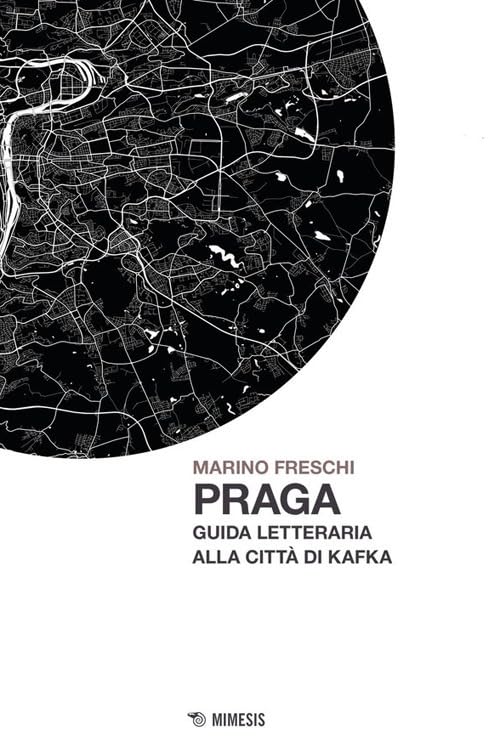 Praga. Guida letteraria alla città di Kafka book
