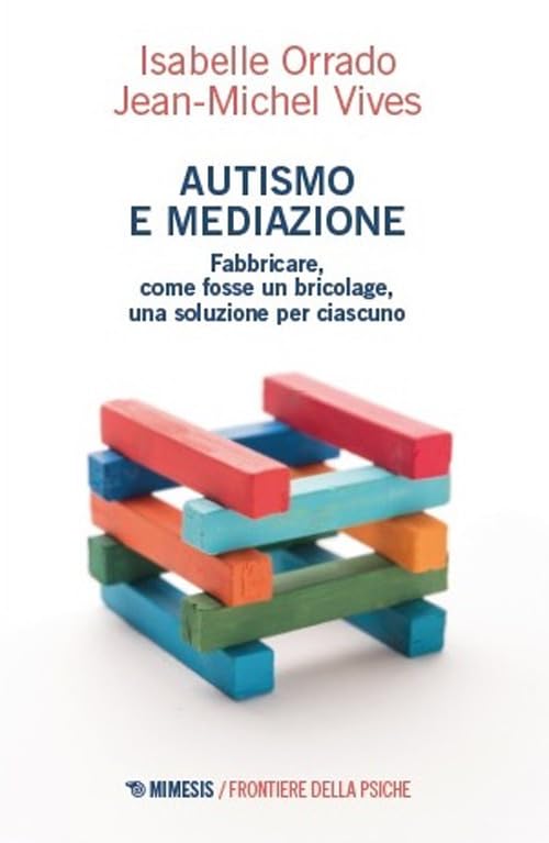 Autismo e mediazione. Fabbricare, come fosse un bricolage, una soluzione per ciascuno book
