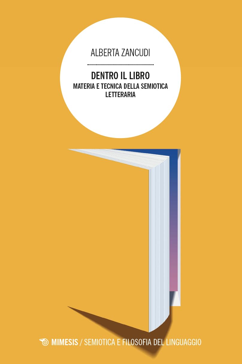 Dentro il libro. Materia e tecnica della semiotica letteraria (Semiotica e filosofia del linguaggio) Media & Communication