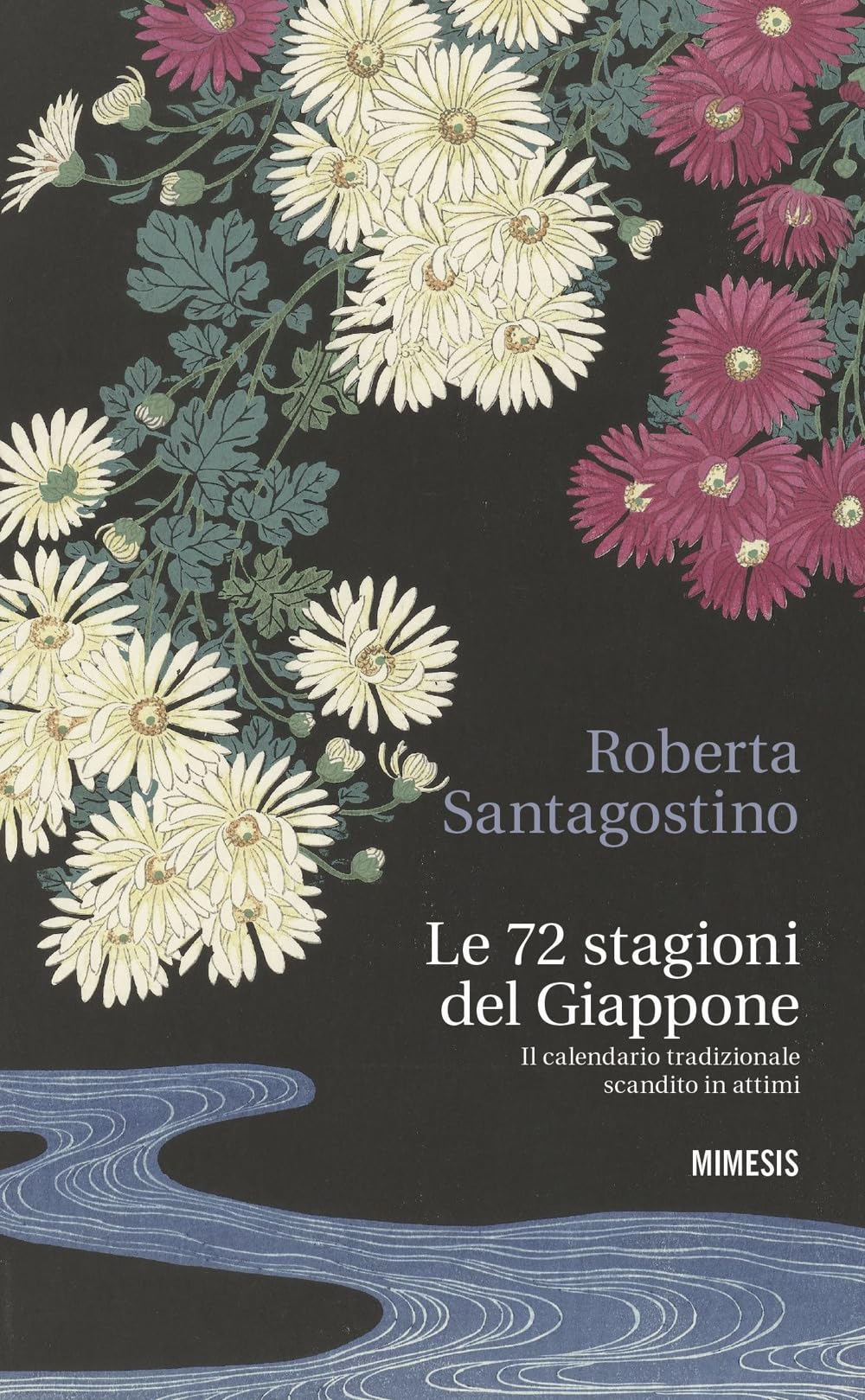 Le 72 stagioni del Giappone. Il calendario tradizionale scandito in attimi (Mimesis) Books