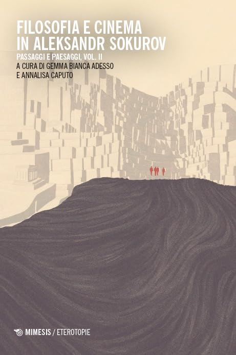 Filosofia e cinema in Aleksandr Sokurov. Passaggi e paesaggi (Vol. 2) book