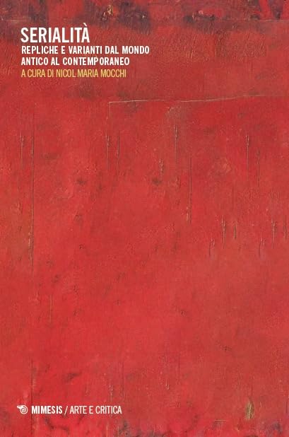 Serialità. Repliche e varianti dal mondo antico al contemporaneo book