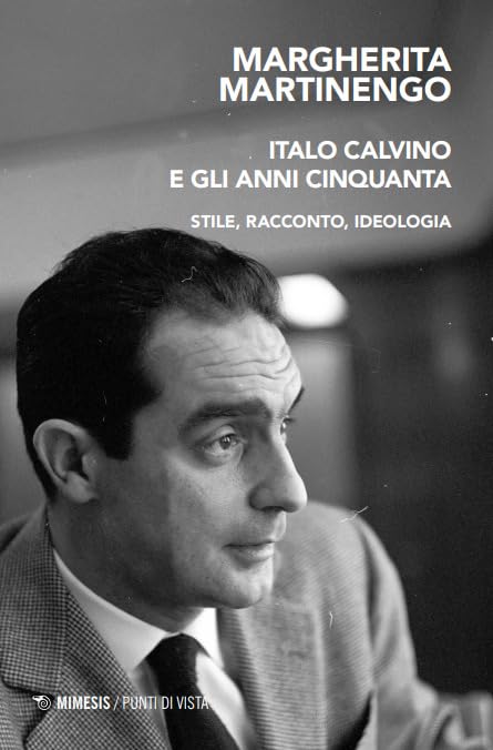 Italo Calvino e gli anni Cinquanta. Stile, racconto, ideologia book