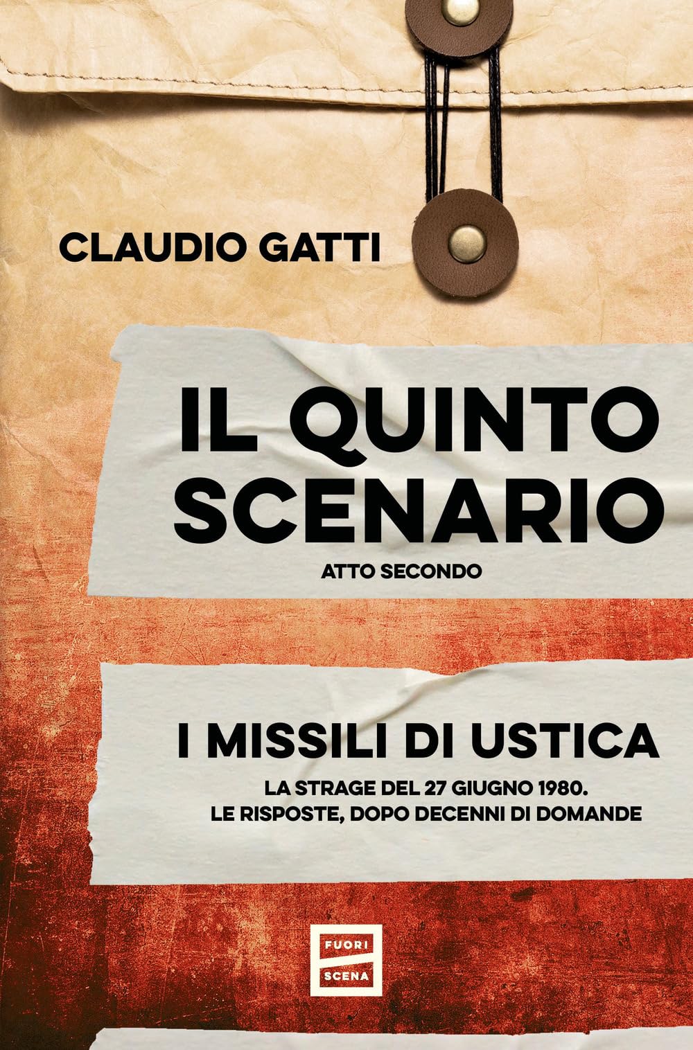 Il quinto scenario. Atto secondo. I missili di Ustica. La strage del 27 giugno 1980. Le risposte, dopo decenni di domande Politics & History