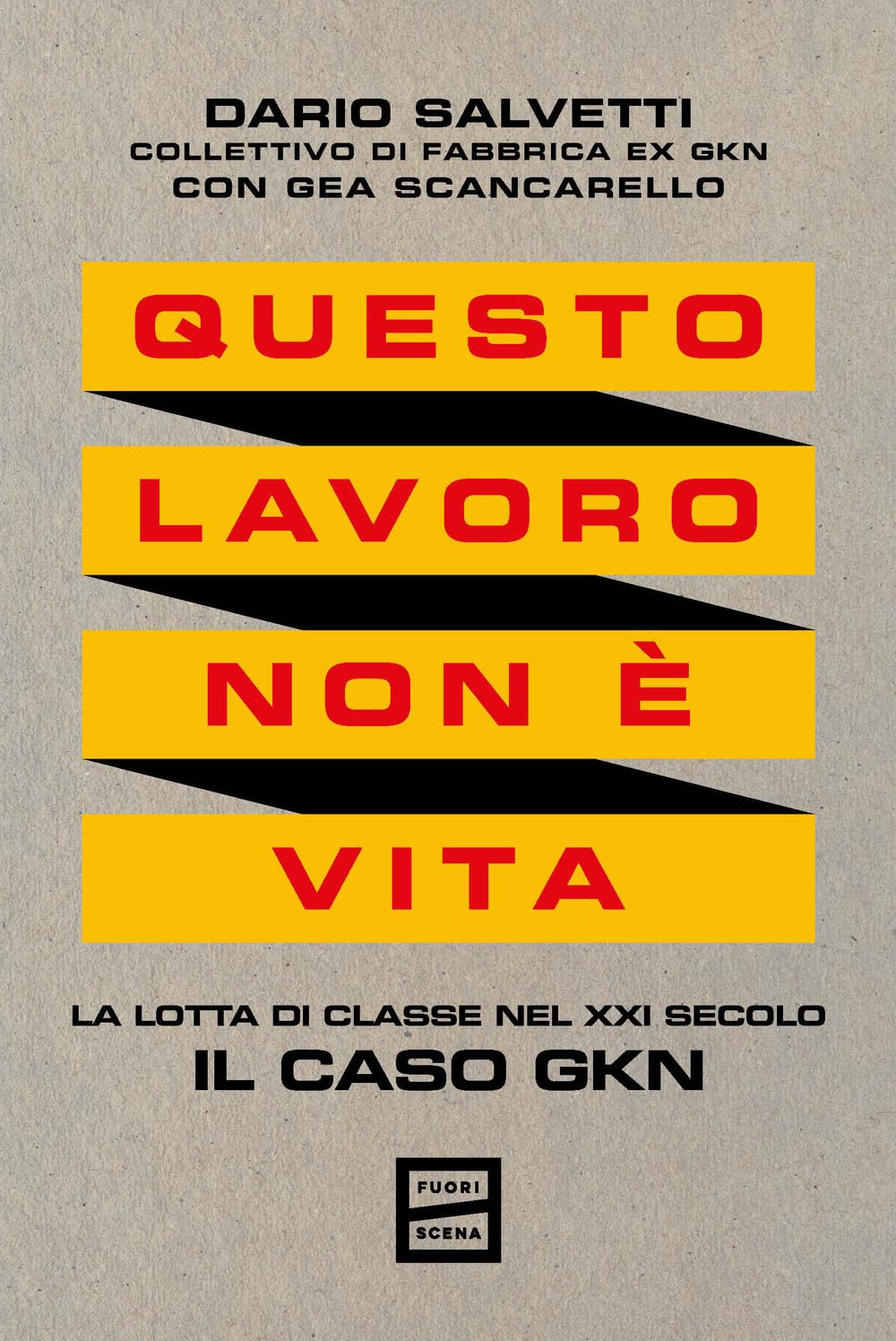 Questo lavoro non è vita. La lotta di classe nel XXI secolo. Il caso GKN Business, Finance & Career