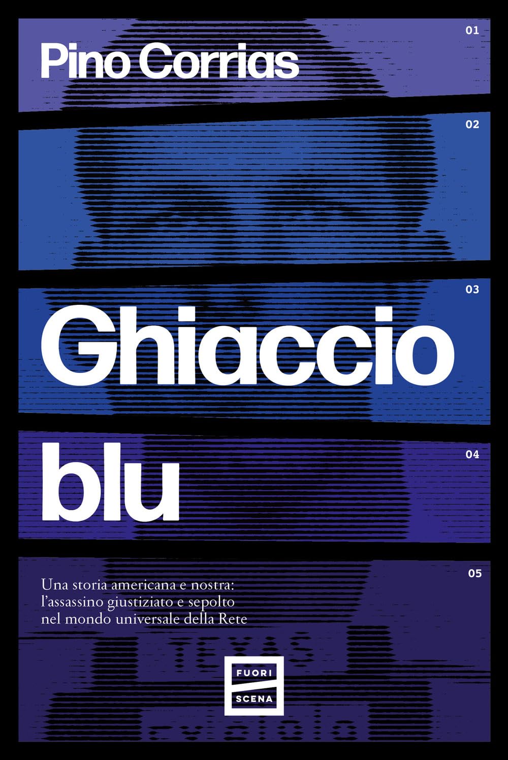 Ghiaccio blu. Una storia americana e nostra: l'assassino giustiziato e sepolto nel mondo universale della rete Contemporary literature