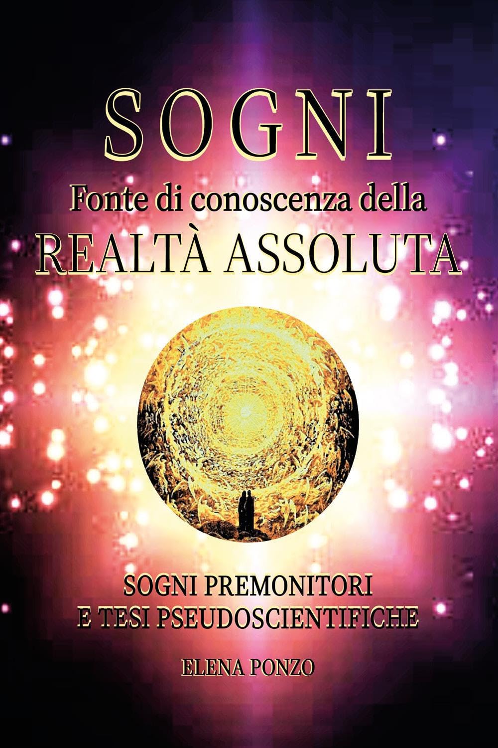 Sogni. Fonte di conoscenza della realtà assoluta. Sogni premonitori e tesi pseudoscientifiche Psychology