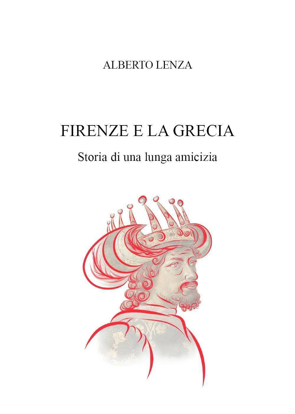 Firenze e la Grecia. Storia di una lunga amicizia book