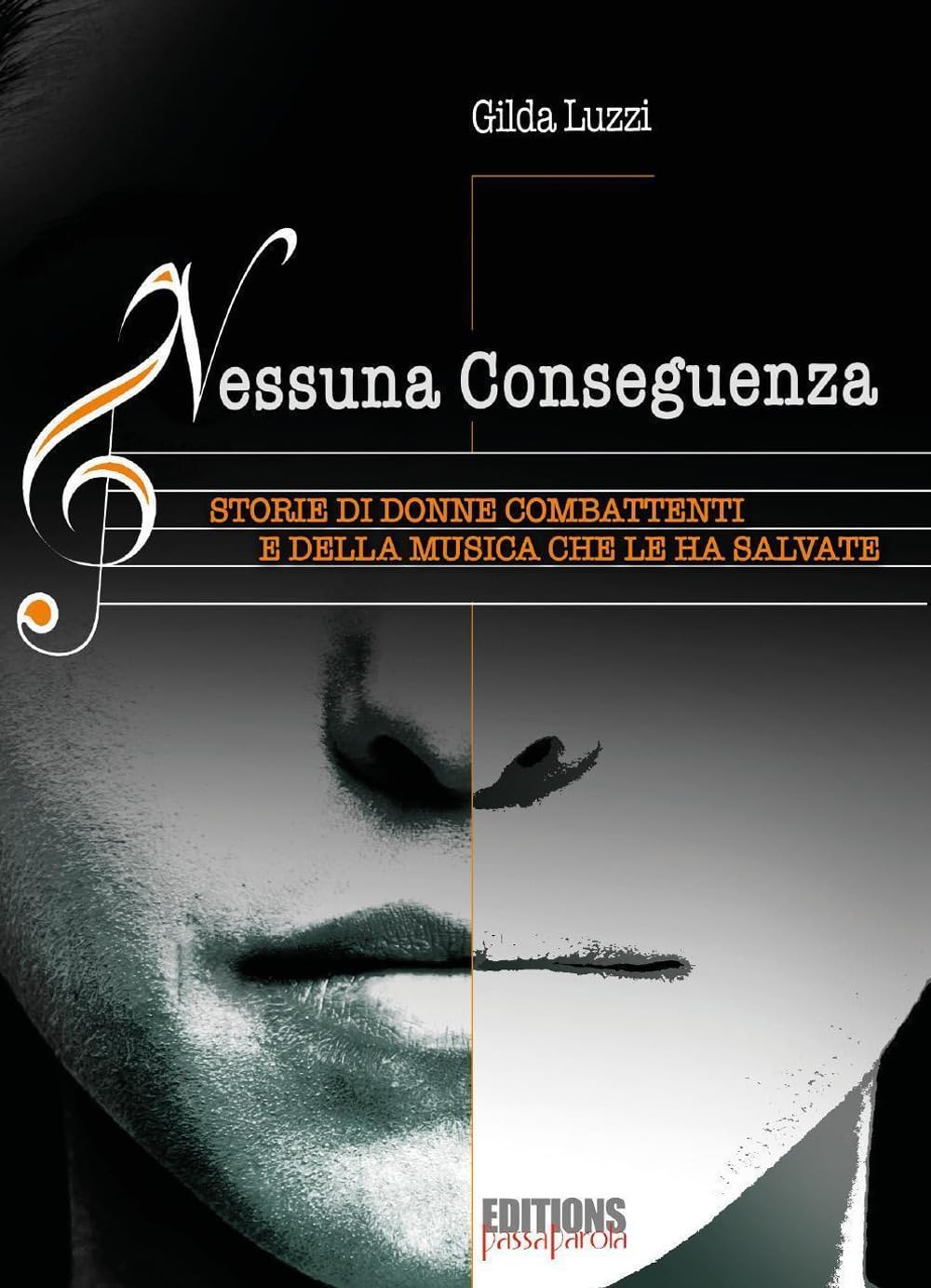 Nessuna conseguenza. Storie di donne combattenti e della musica che le ha salvate Contemporary literature