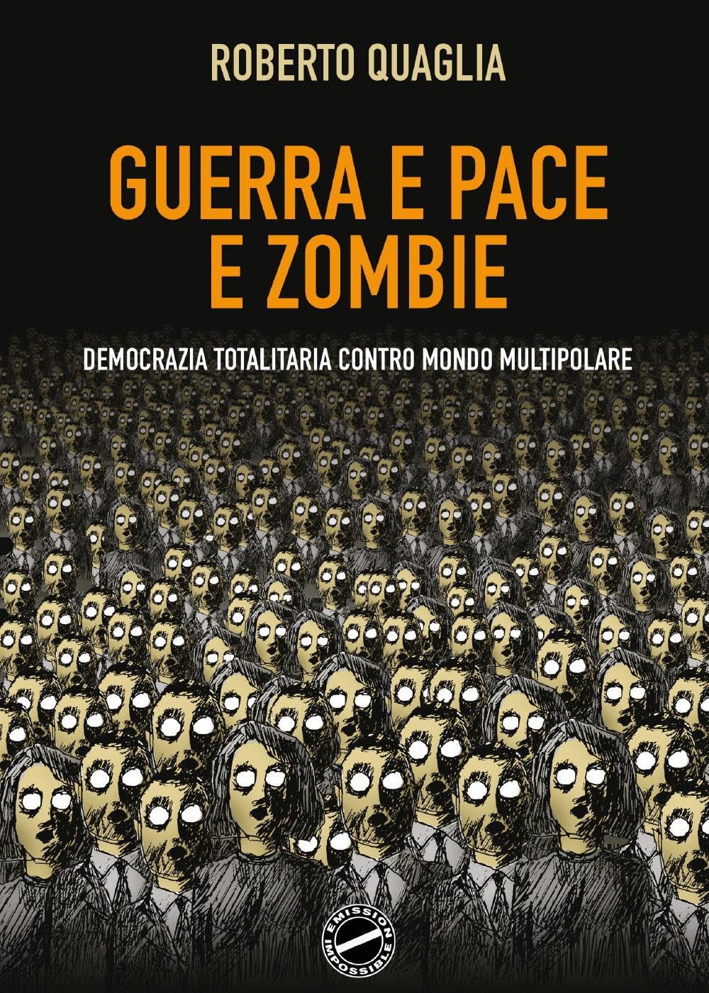 Guerra e pace e zombi. Democrazia totalitaria contro mondo multipolare book