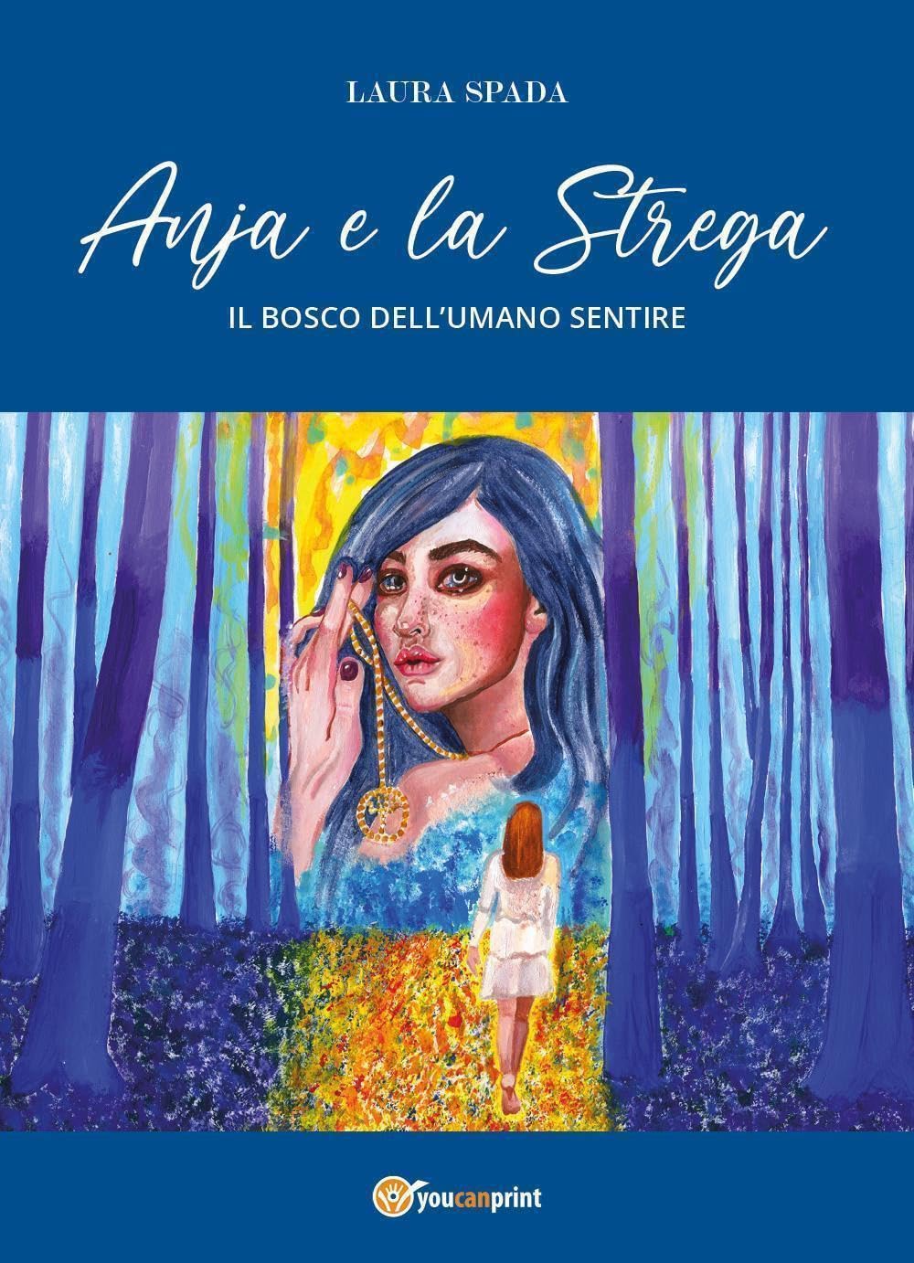 Anja e la strega. Il bosco dell'umano sentire. Ediz. ampliata book