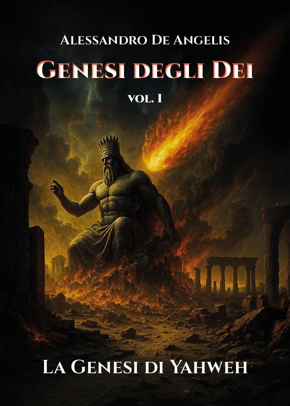 Genesi degli Dei vol. I - La Genesi di Yahweh Politics & History