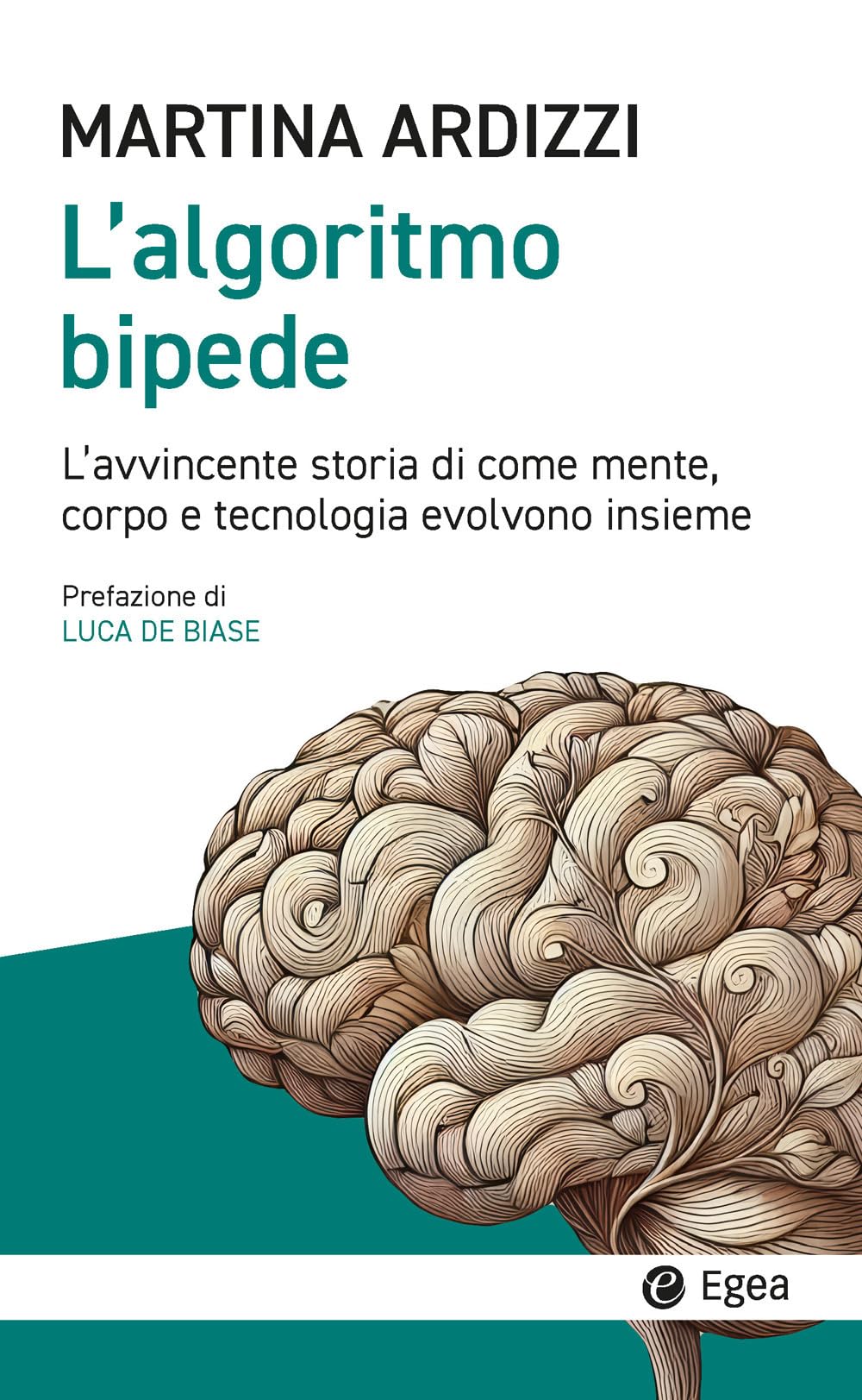 L' algoritmo bipede. L'avvincente storia di come mente, corpo e tecnologia evolvono insieme Natural Sciences
