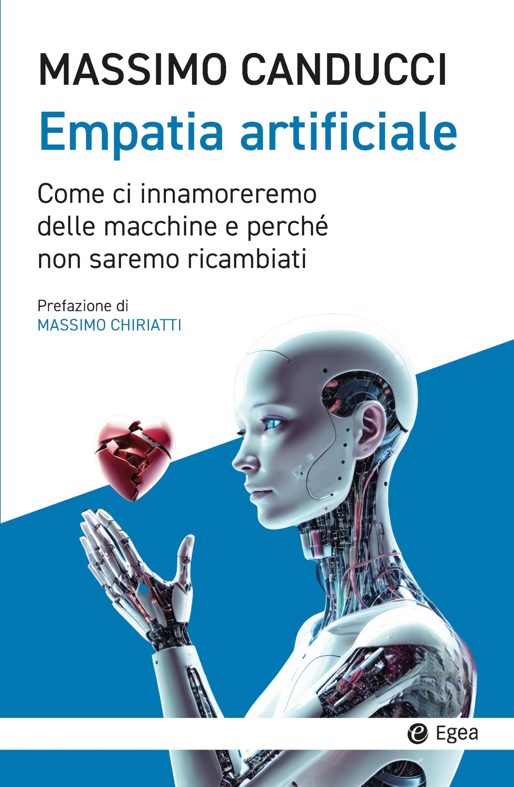 Empatia artificiale. Come ci innamoreremo delle macchine e perché non saremo ricambiati book