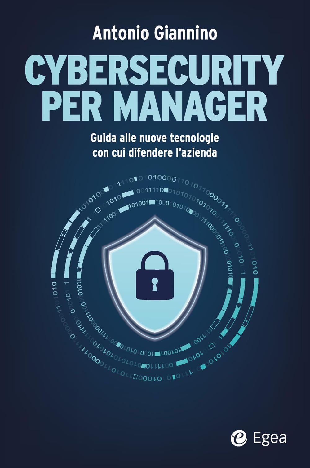 Cybersecurity per manager. Guida alle nuove tecnologie con cui difendere l'azienda book