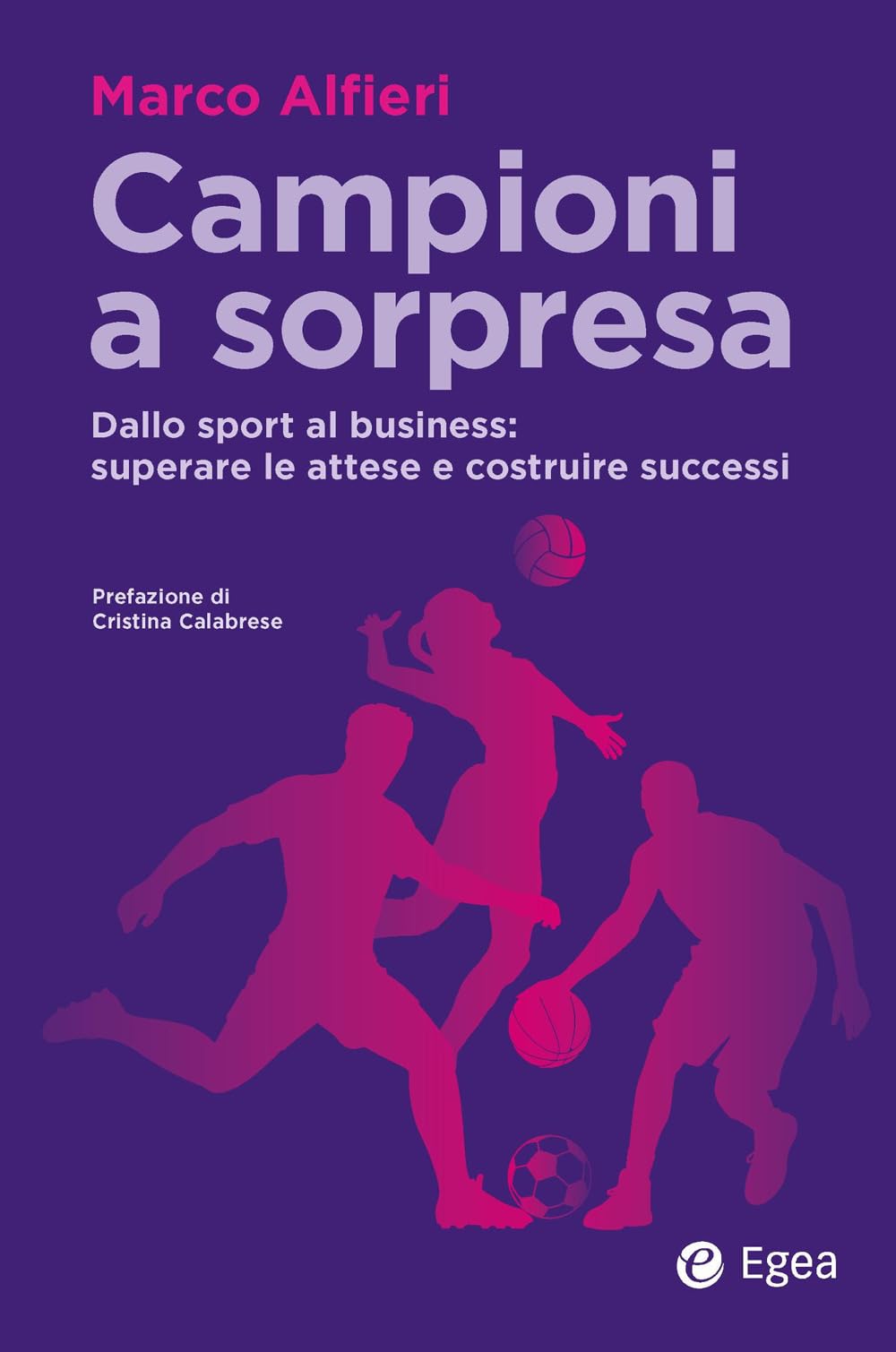 Campioni a sorpresa. Dallo sport al business: superare le attese e costruire successi book