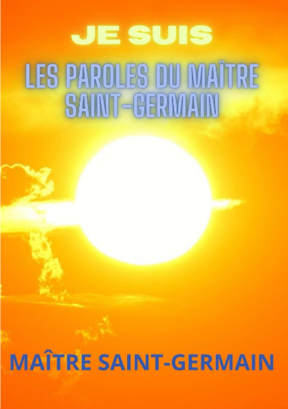 JE SUIS (Traduit): Les Paroles du Maître Saint-Germain book