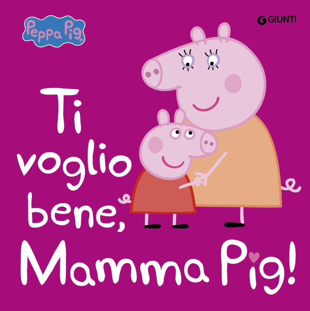 Ti voglio bene, mamma Pig! Peppa Pig book