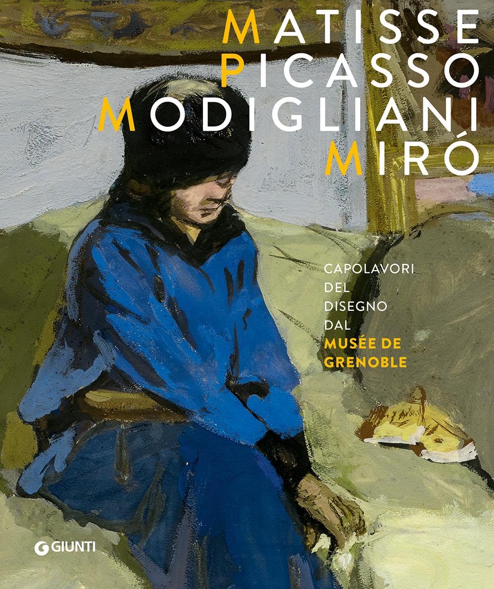 Matisse, Picasso, Modigliani, Miró. Capolavori del disegno dal Musée de Grenoble book