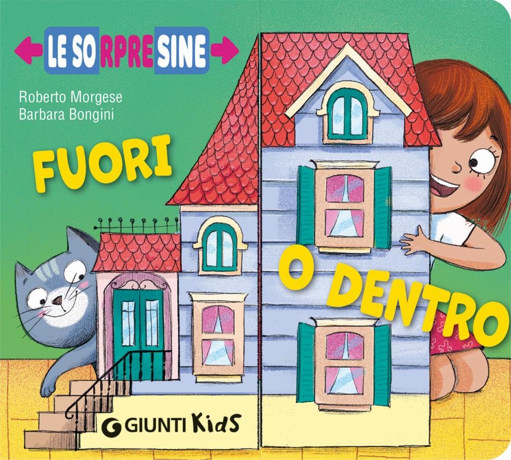 Fuori o dentro. Le sorpresine. Ediz. a colori book