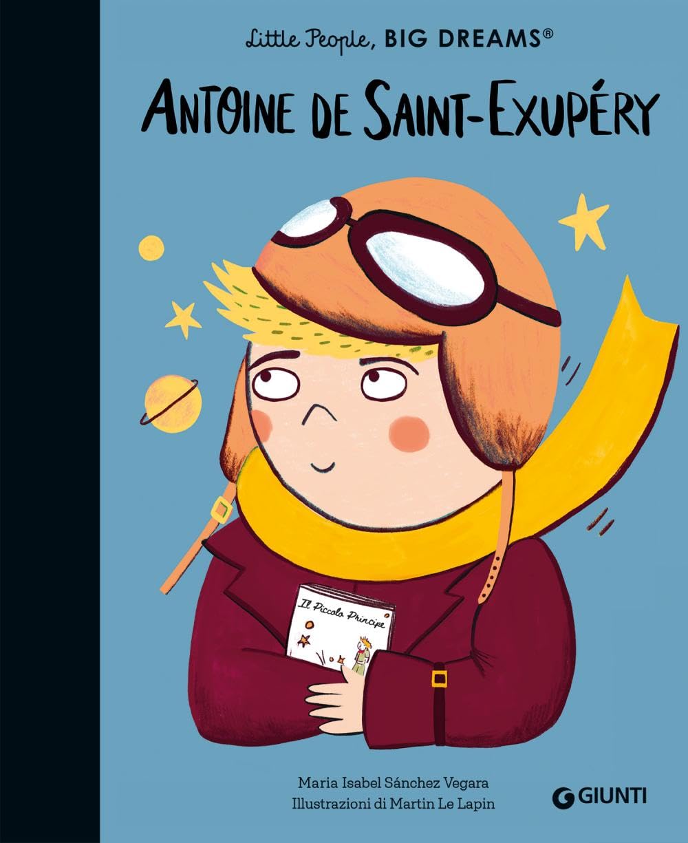 Antoine de Saint-Exupèry. Little people big dreams. Ediz. illustrata Novels & Short Stories
