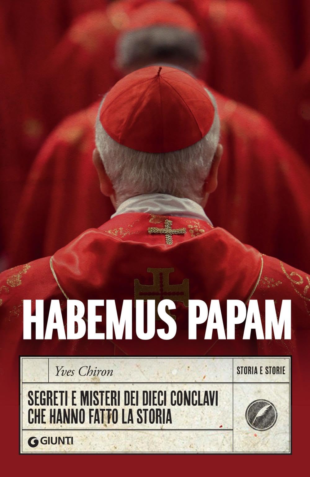 Habemus papam. Segreti e misteri dei dieci conclavi che hanno fatto la storia Religion & Esotericism