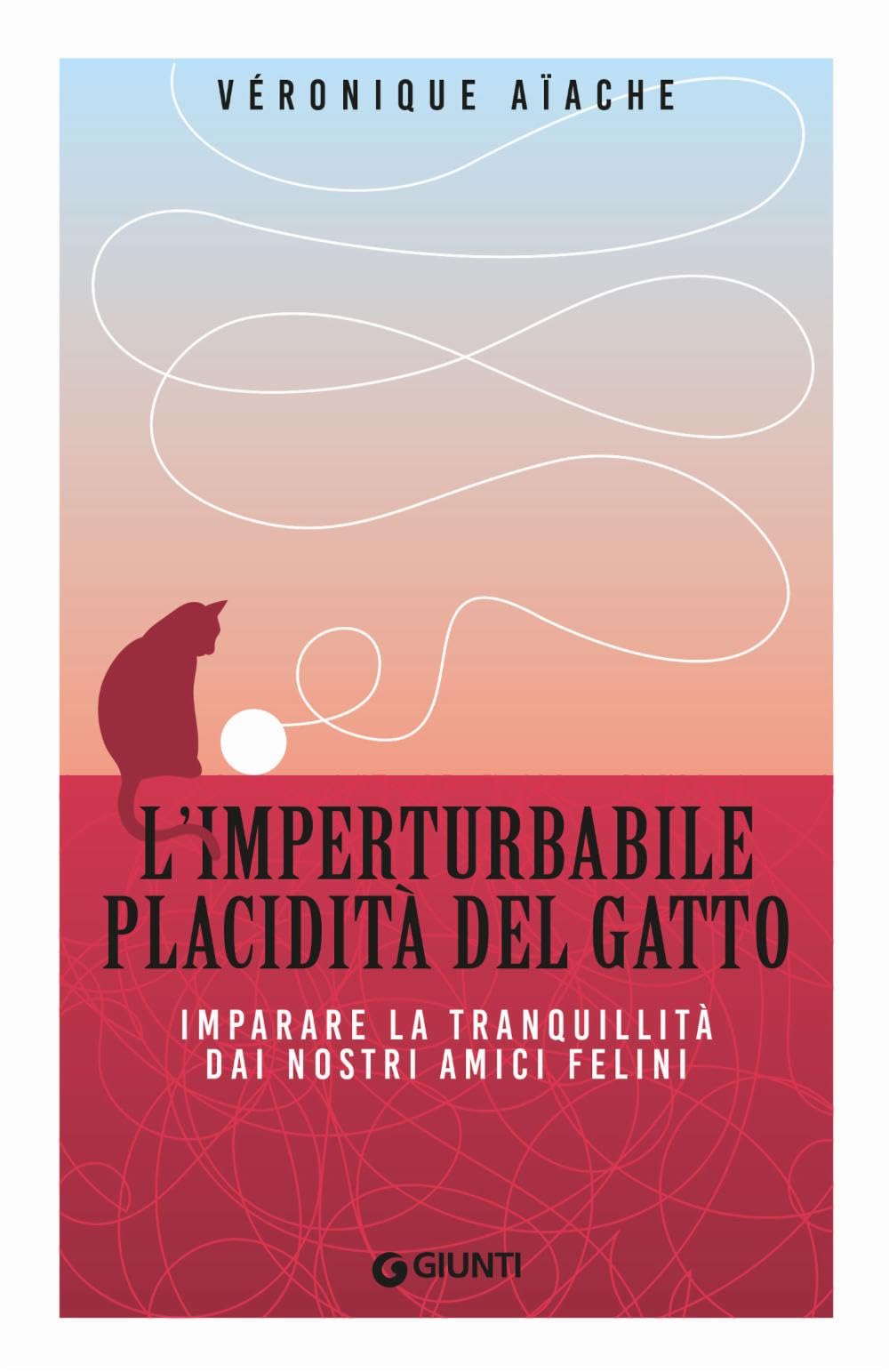 L'imperturbabile placidità del gatto. Imparare la tranquillità dai nostri amici felini (Mind body spirit) Pets