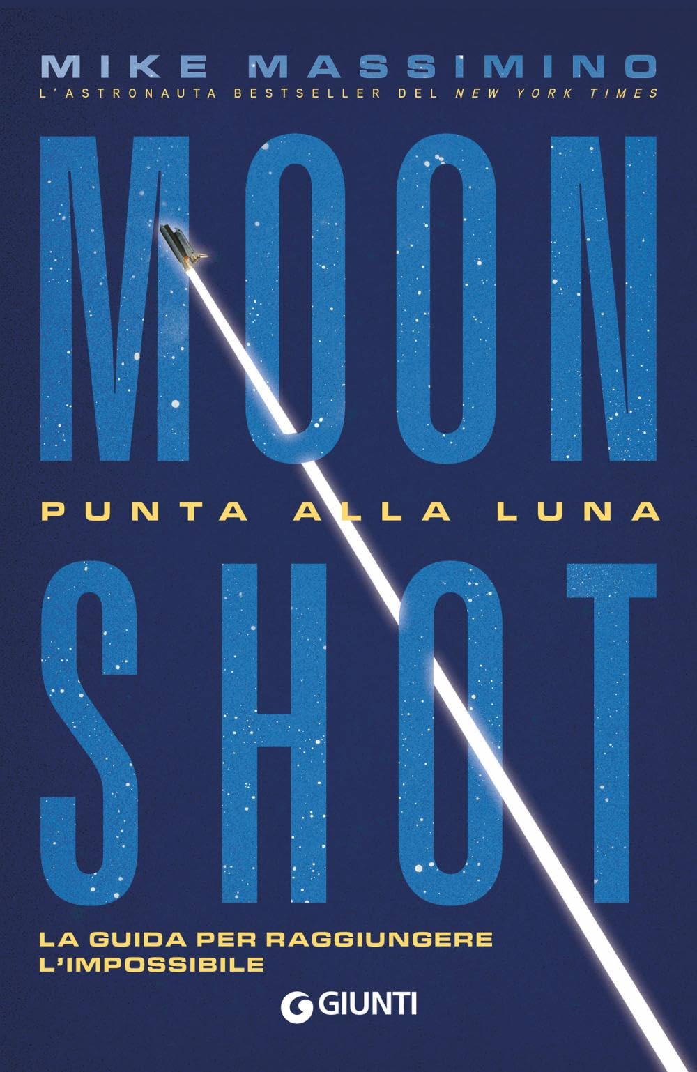 Moon Shot. Punta alla luna. La guida per raggiungere l'impossibile book