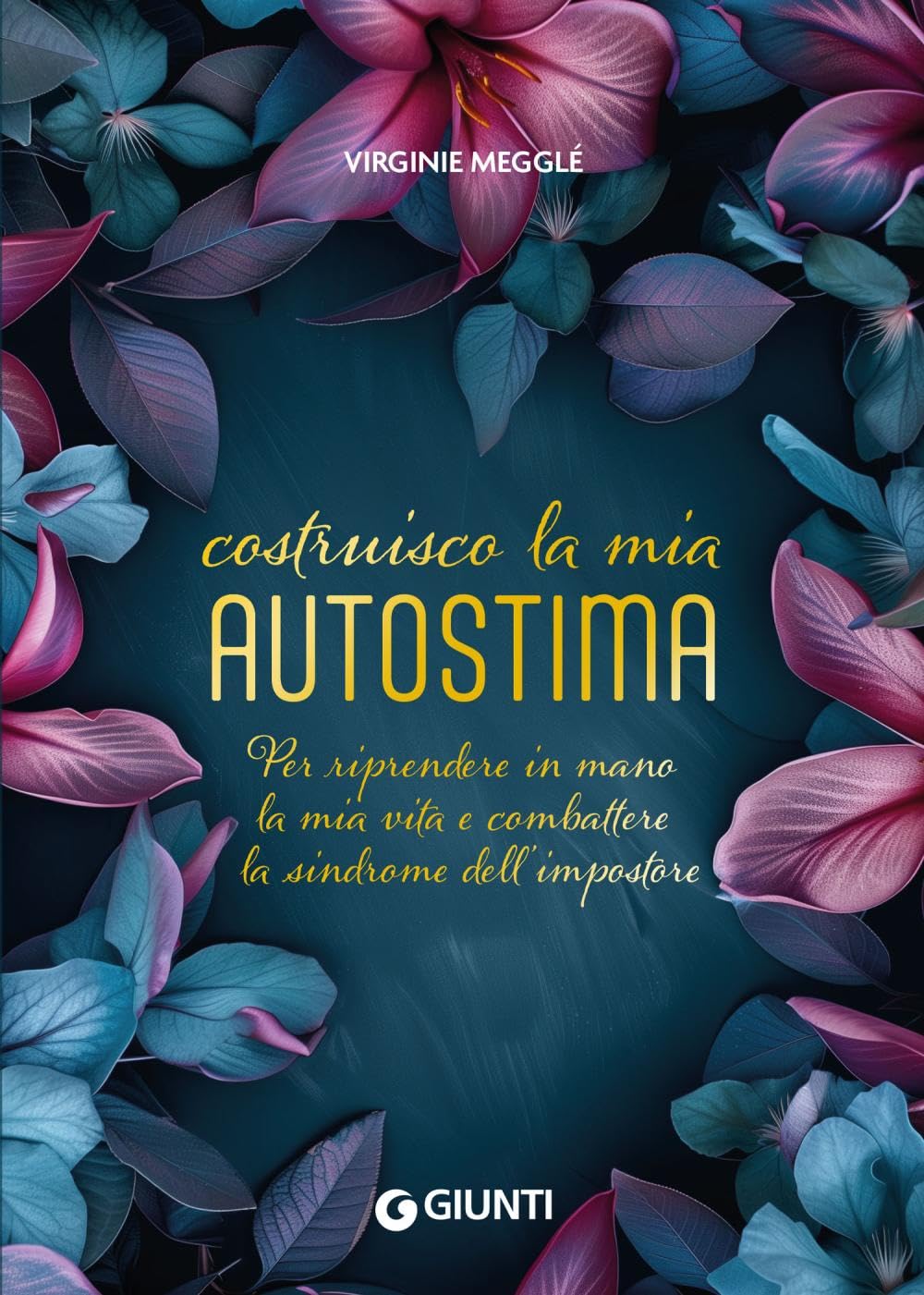 Costruisco la mia autostima. Per riprendere in mano la mia vita e combattere la sindrome dell'impostore Lifestyle