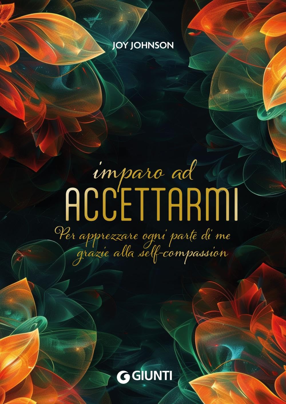 Imparo ad accettarmi. Per apprezzare ogni parte di me grazie alla self-compassion book