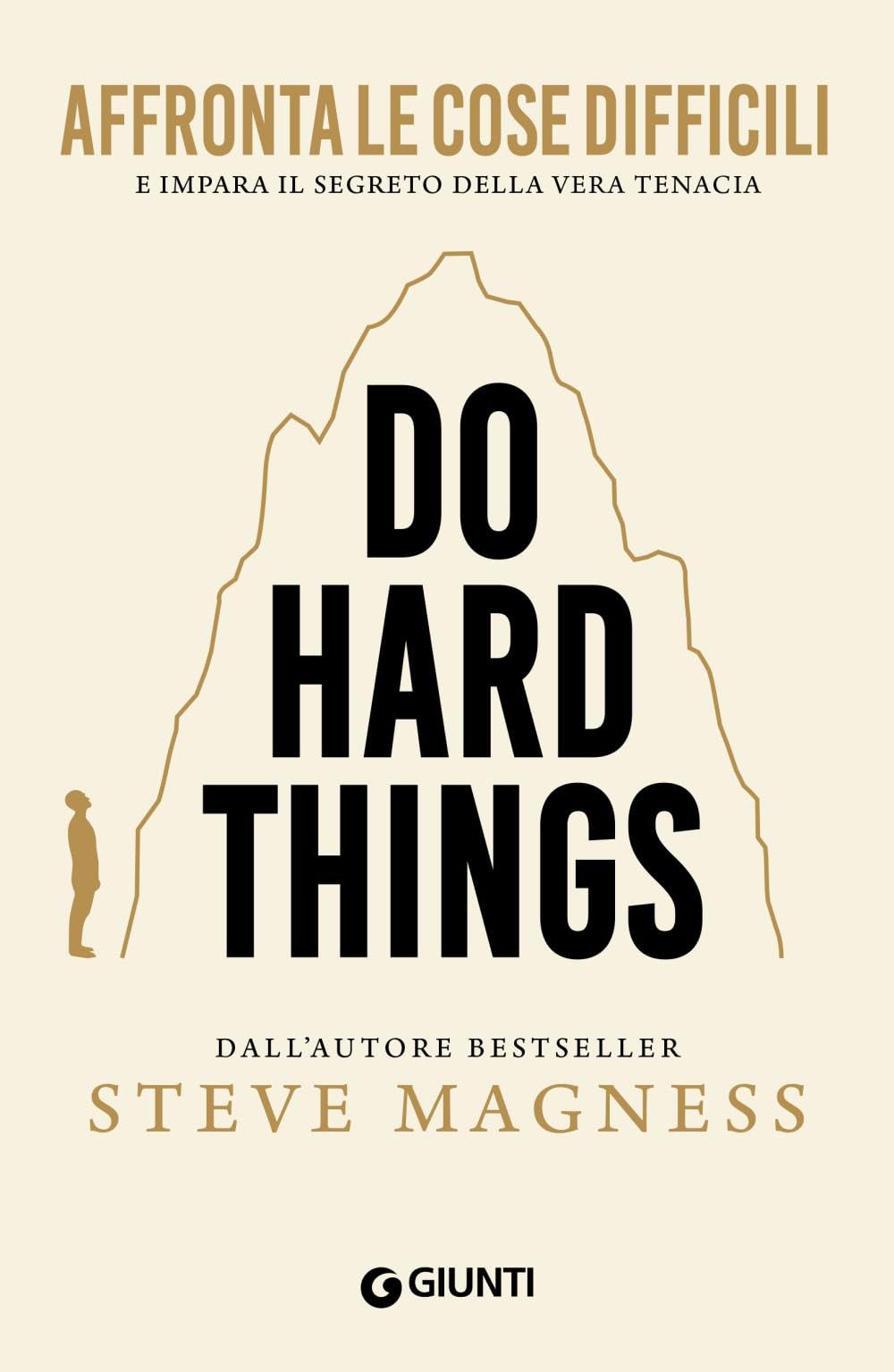 Do hard things. Affronta le cose difficili e impara il segreto della vera tenacia book