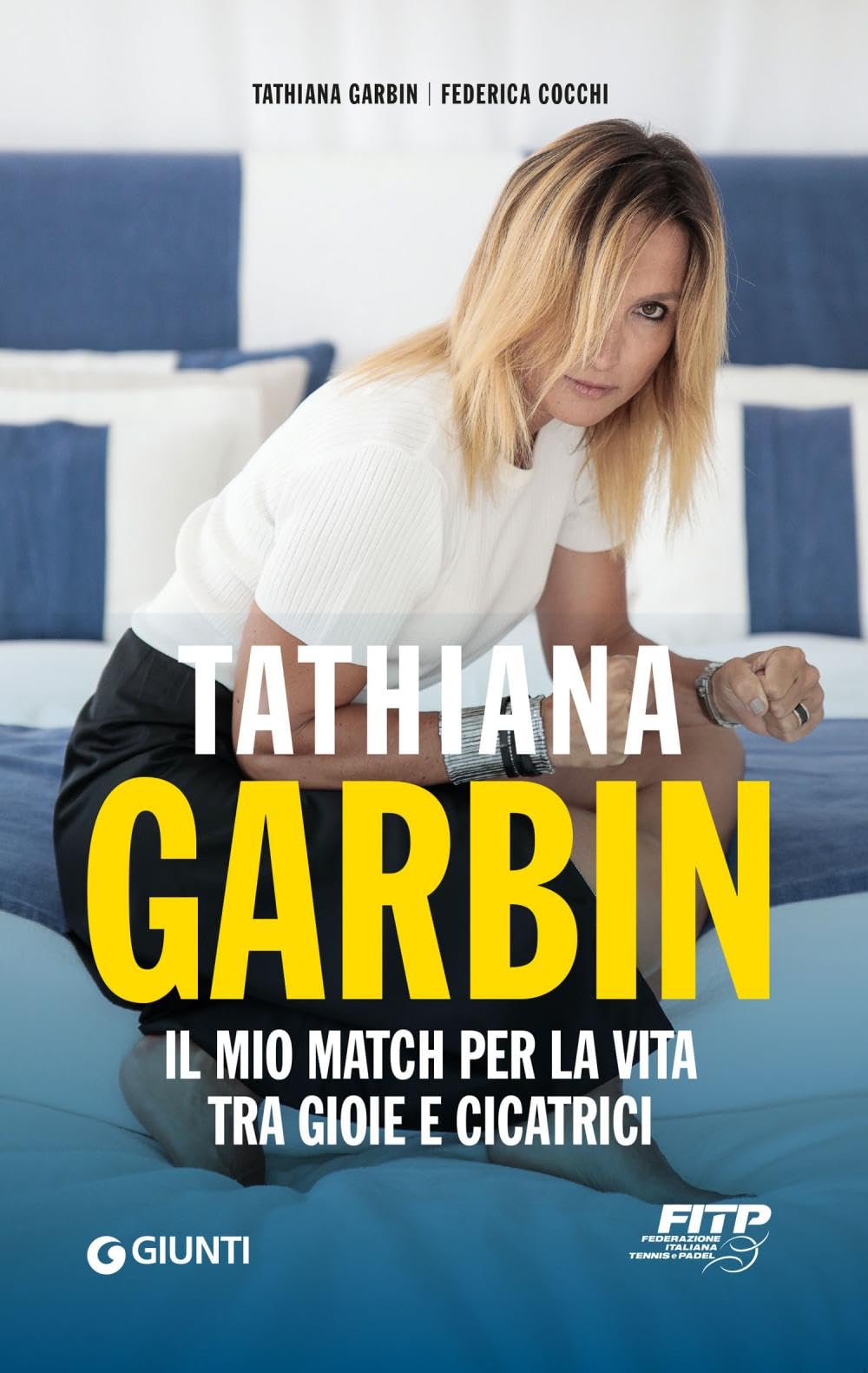 Tathiana Garbin. Il mio match per la vita tra gioie e cicatrici book
