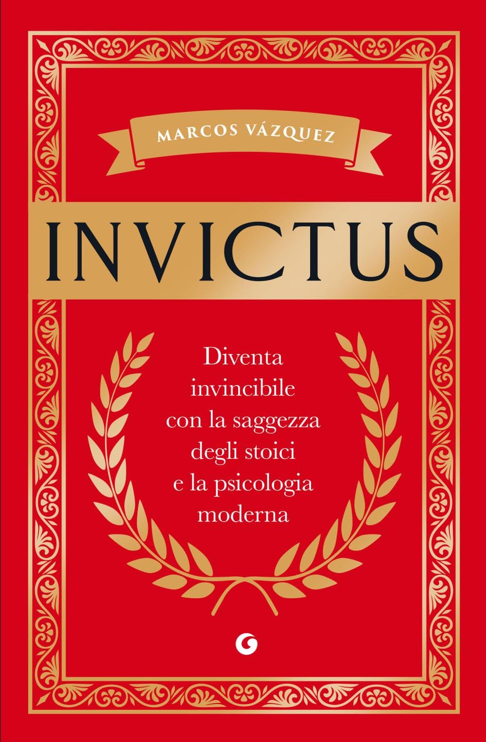 Invictus. Diventa invincibile con la saggezza degli stoici e la psicologia moderna book