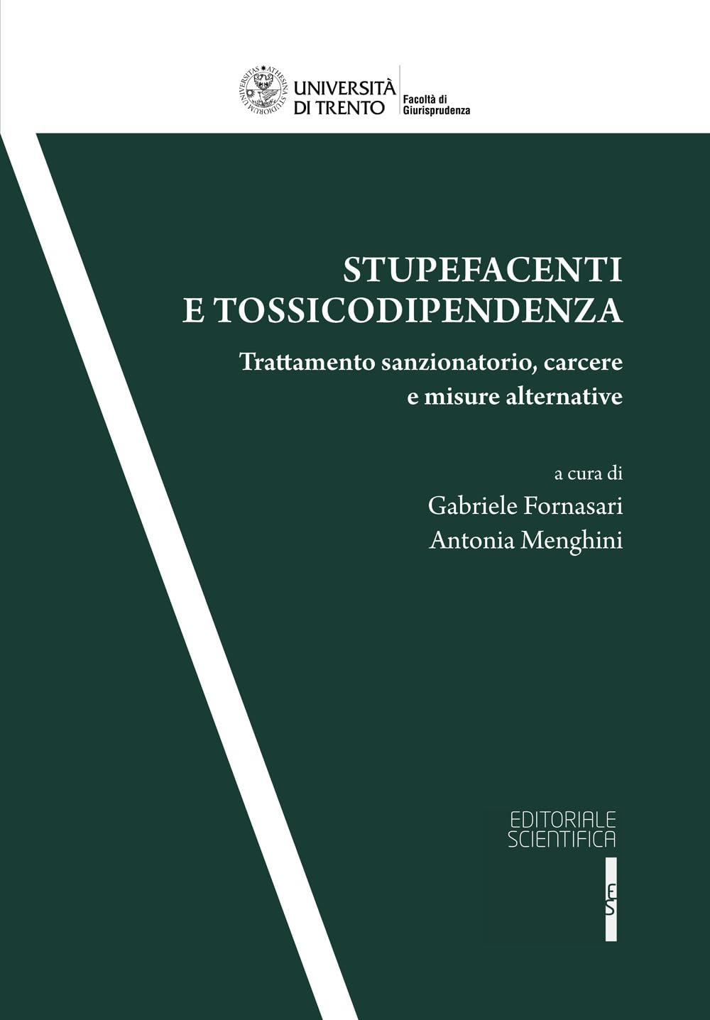 Stupefacenti e tossicodipendenza. Trattamento sanzionatorio, carcere, e misure alternative Law
