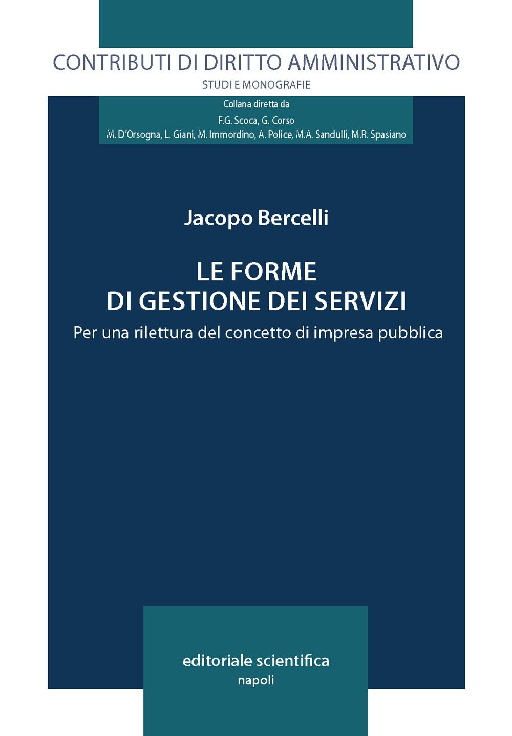 Le forme di gestione dei servizi. Per una rilettura del concetto di impresa pubblica book