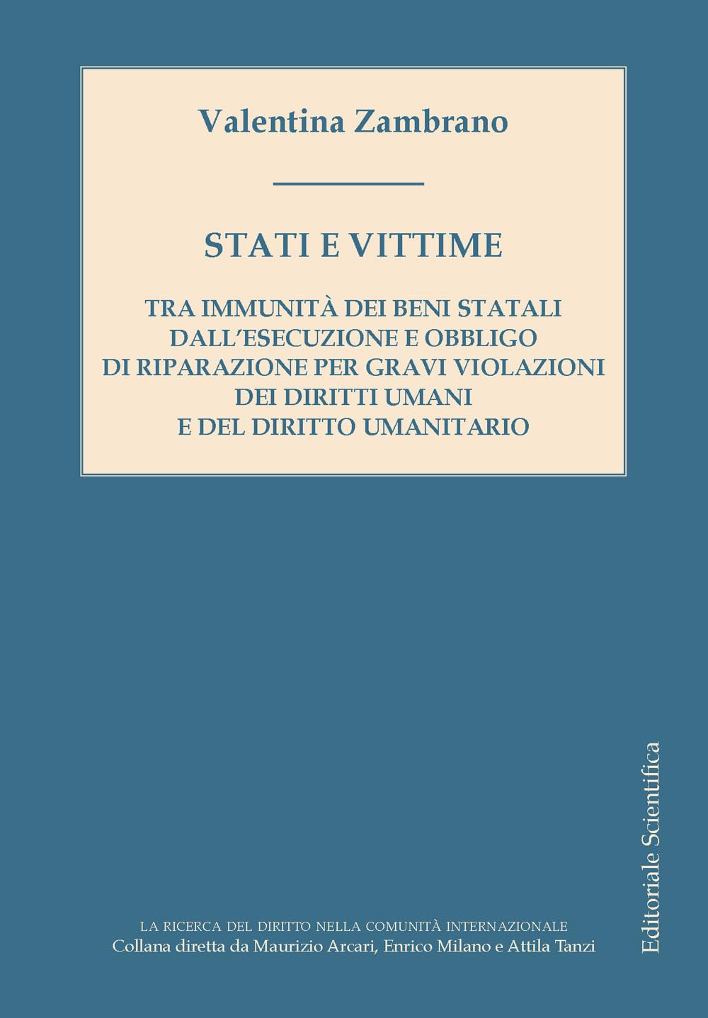 Stati e vittime. Tra immunità dei beni statali dall'esecuzione e obbligo di riparazione per gravi violazioni dei diritti umani e del diritto umanitario book