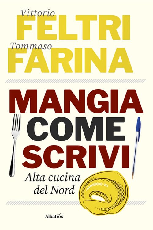 Mangia come scrivi. Alta cucina del Nord book
