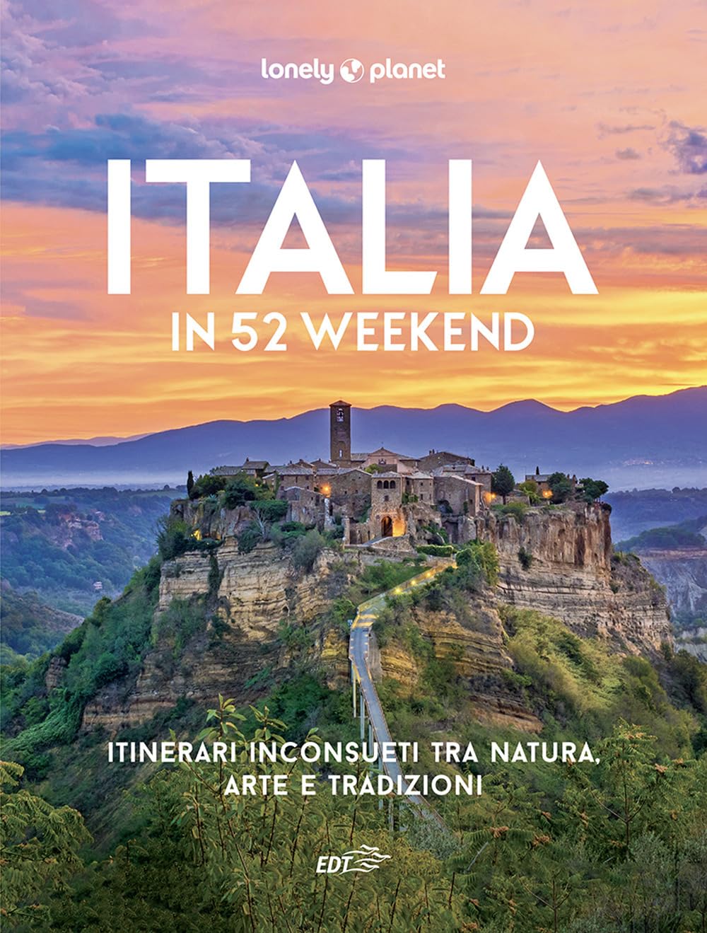 Italia in 52 weekend. Itinerari inconsueti tra natura, arte e tradizioni book