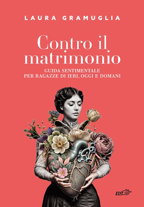 Contro il matrimonio. Guida sentimentale per ragazze di ieri, oggi e domani book