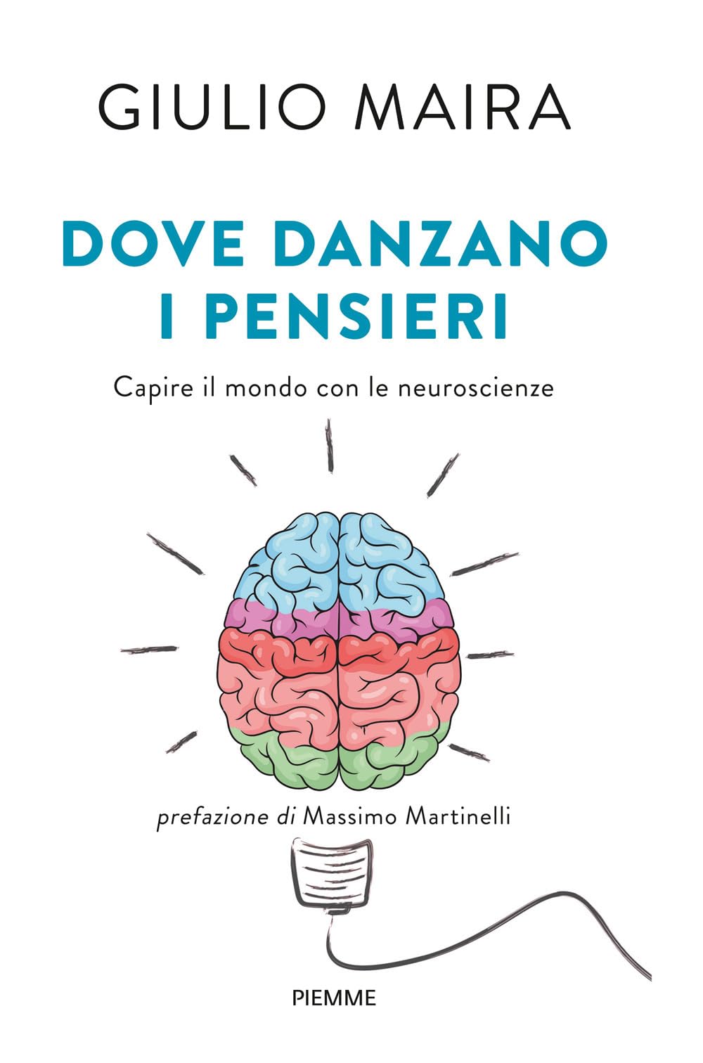Dove danzano i pensieri. Capire il mondo con le neuroscienze book