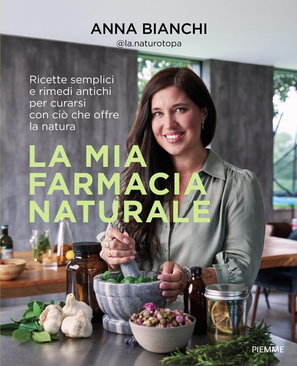 La mia farmacia naturale. Ricette semplici e rimedi antichi per curarsi con ciò che offre la natura Religion & Esotericism