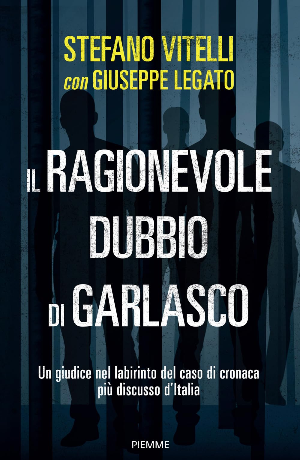 Il ragionevole dubbio di Garlasco. Un giudice nel labirinto del caso di cronaca più discusso d'Italia book