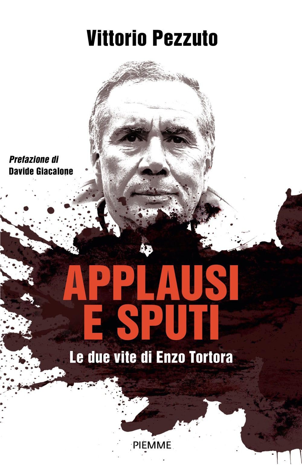 Applausi e sputi. Le due vite di Enzo Tortora. Nuova ediz. book