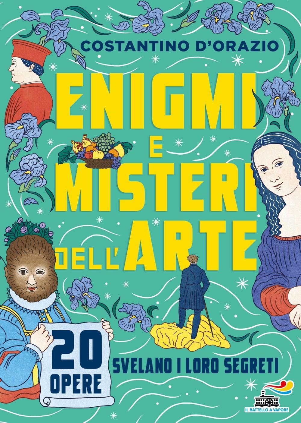 Enigmi e misteri dell'arte. 20 opere svelano i loro segreti (Il battello a vapore. One shot) Non-fiction
