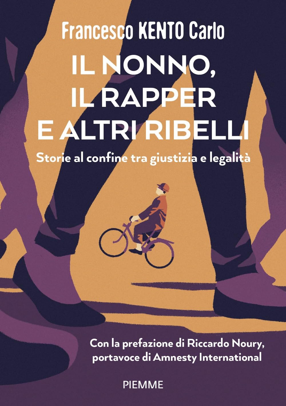 Il nonno, il rapper e altri ribelli. Storie al confine tra giustizia e legalità Non-fiction