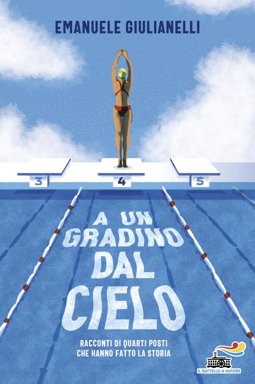 A un gradino dal cielo. Racconti di quarti posti che hanno fatto la storia Leisure & Fun