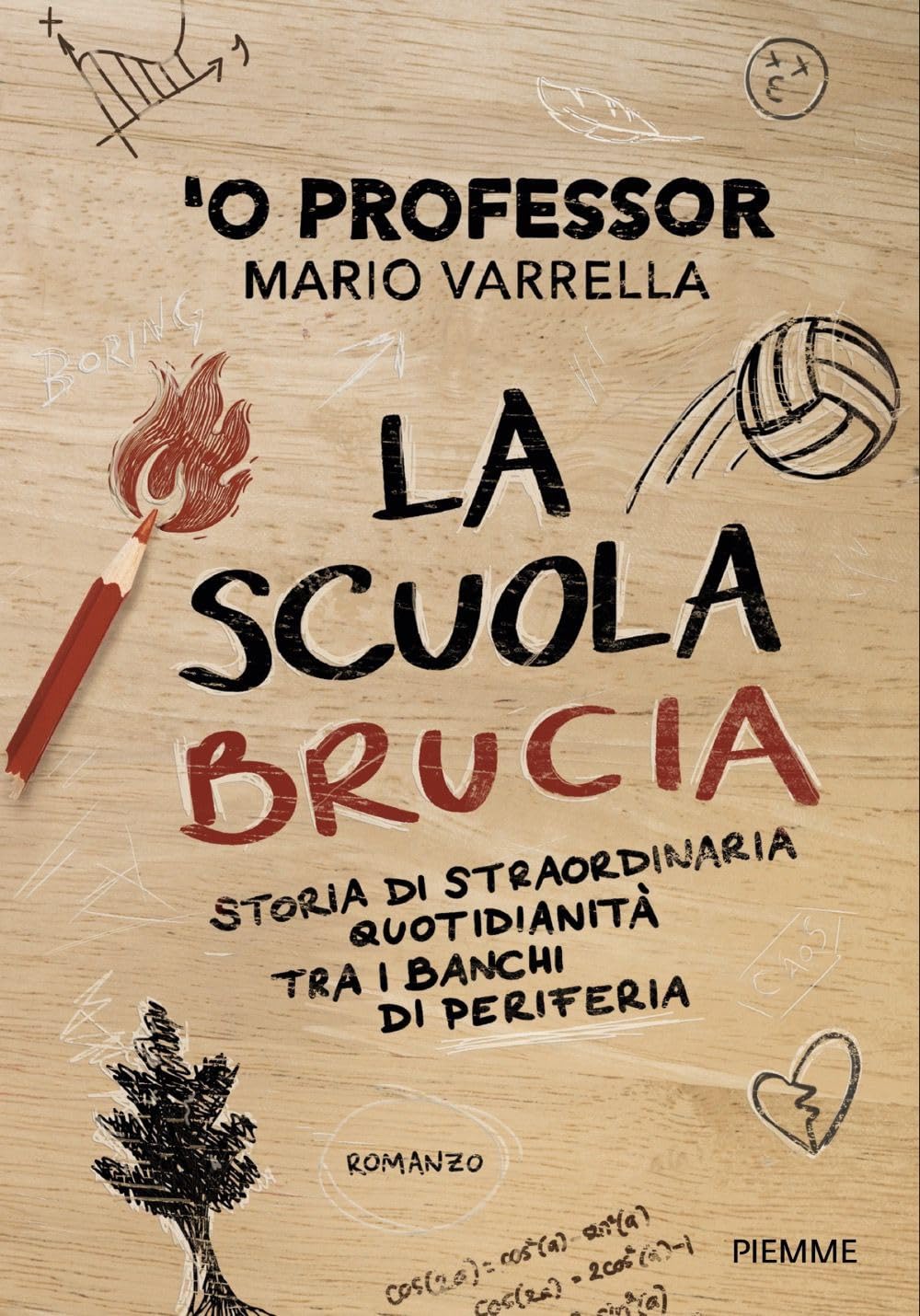 La scuola brucia. Storia di straordinaria quotidianità tra i banchi di periferia book