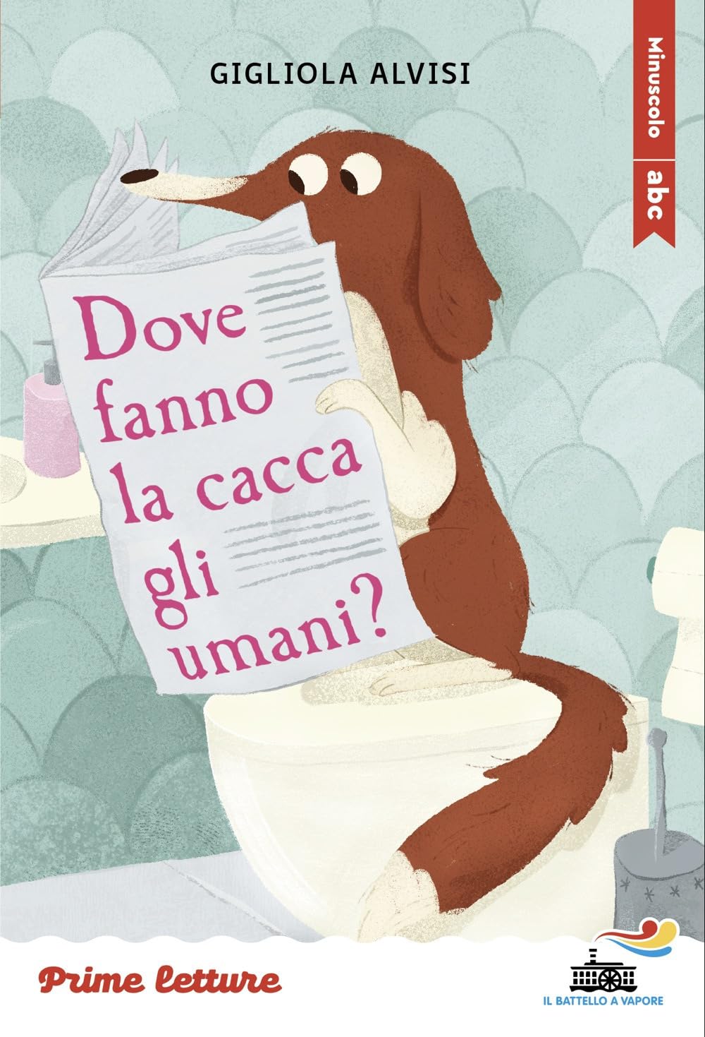 Dove fanno la cacca gli umani? Stampatello minuscolo Non-fiction