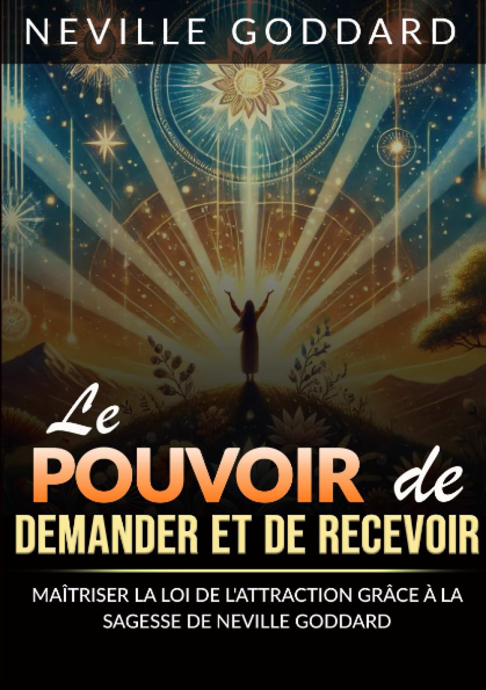 Le Pouvoir de Demander et de Recevoir (Traduit): Maîtriser la Loi de l'attraction grâce à la sagesse book